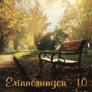 Erinnerungen Nr. 10